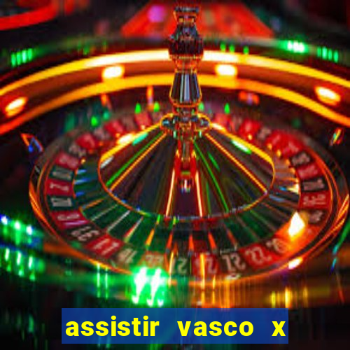 assistir vasco x cruzeiro ao vivo hd